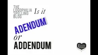 How to Spell Video: adendum or addendum?