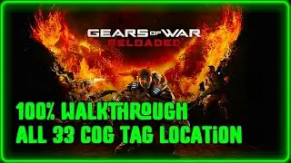 Gears of War Reloaded 100% Walkthrough | All Collectibles & 33 COG Tag Locations