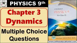 Solved MCQs | Chapter 3 Dynamics | Physics 9th | Balochistan Textbook Board Quetta | Urdu\Hindi
