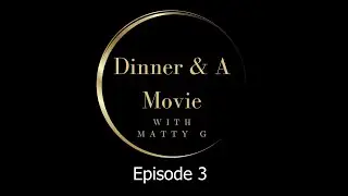 Dinner & A Movie With Matty G - Episode 3 The Watcher in the Woods