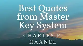 Best Quotes from Master Key System I Charles F. Haanel #attraction