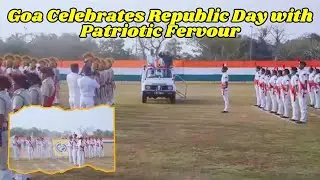Goa Celebrates Republic Day with Patriotic Fervour
