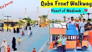 Madinah Quba Front Walkway | Masjid Nabawi to Quba Bus Ride | Heart of Madinah❤️ | Madina City 2023