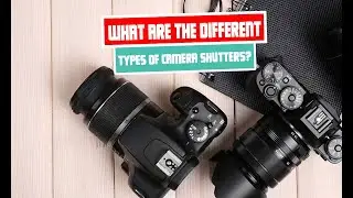 What are the different types of camera shutters