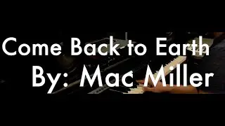 Come Back to Earth Mac Miller Piano Cover
