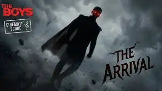 AhiVrtra- The Arrival | Homelander's Cinematic Score
