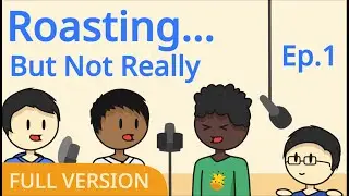 (Full Podcast) Roasting... But Not Really Ep.1