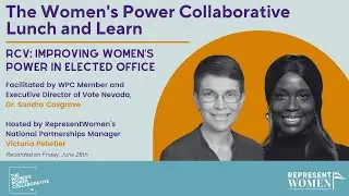 Women's Power Collaborative Lunch & Learn ~  RCV: Improving Women's Power In Elected Office
