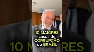 Quais s&atilde;o os 10 MAIORES casos de CORRUP&Ccedil;&Atilde;O do BRASIL? #shorts