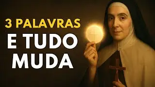 SANTA TERESA ENSINA: 3 PALAVRAS QUE MUDAM A COMUNH&Atilde;O PARA SEMPRE