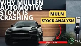 Why Mullen Automotive Stock is Crashing | MULN Stock Analysis