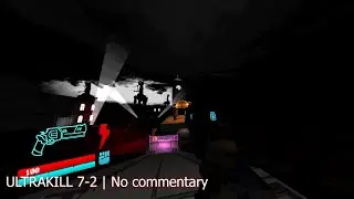 ULTRAKILl 7-2 | No commentary