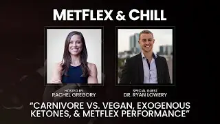 Carnivore vs. Vegan, Exogenous Ketones, and MetFlex Performance with Dr. Ryan Lowery