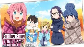 Yuru Camp Ending Song / Ed theme 1 FULL OST「Fuyubiyori」 by Eri Sasakia 「Nightcore」
