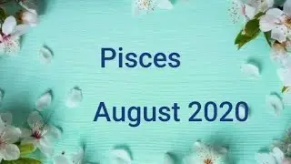 Pisces August 2020 - stop chasing Them ... detach Yourself Completely and Do this 😇❤💍