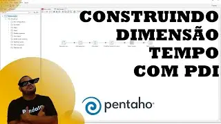 ETL | CONSTRUINDO DIMENSÃO TEMPO COM PENTAHO DATA INTEGRATION (PDI)