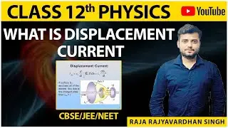 What is Displacement Current | Physics Class 12th Neet | Best Concept of Displacement Current #neet
