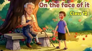 On the Face of It Class 12 || Animated Video || Full Story in hindi