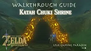 Breath of the Wild - Katah Chuki Shrine Guide