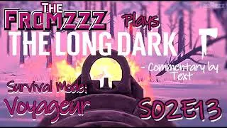 The Long Dark S02E013 (Survival/Voyageur) By The Fromzzz *Text Commentary