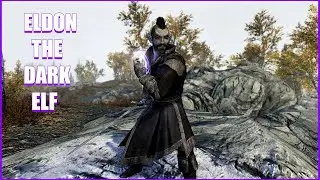 Eldon The Dark Elf | Skyrim RP
