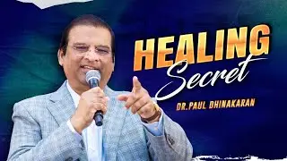 Healing Secret | चंगाई का रहस्य | Dr. Paul Dhinakaran | Jesus Calls