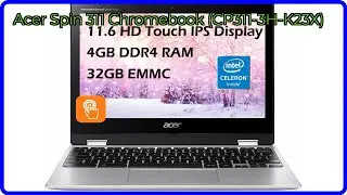 REVIEW (2025): Acer Spin 311 Chromebook (CP311-3H-K23X). ESSENTIAL details.
