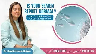 Is Your Semen Report Normal? WHO Guidelines Every Couple Must Know