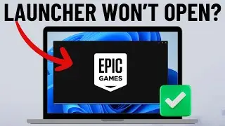 Fix Epic Games Launcher Not Opening