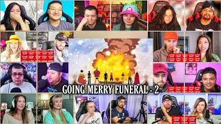 Going Merry Funeral - 2 Reaction Mashup | One Piece Episode 312