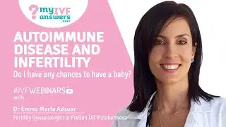 Autoimmune disease and infertility. Do I have any chances to have a baby? #IVFWEBINARS