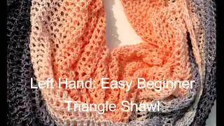 Left Hand Crochet: Easy Beginner Crochet Triangle Shawl
