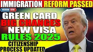 Immigration Reform 2025 Passed &mdash; Big Changes to Green Cards, Visas & Citizenship