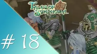 [LP] Tales of Symphonia w/ Choiced CJ, Part 18! 