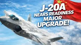 China&rsquo;s J-20A Upgrade Changes Everything &mdash; Here&rsquo;s Why