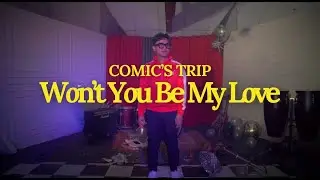 Comic's Trip - Won't you be my love (Official Music Video)