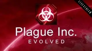 Livestream: Plague Inc. Evolved - LAST LEVEL PLAGUE!