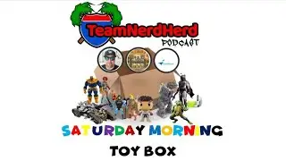 TNH Presents - Saturday Morning Toy Box with Big Rob, Steve, & Jeff! Ep. 17