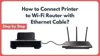 Connect Your Printer to a Wi-Fi Router with an Ethernet Cable | Connect  Printer to Router