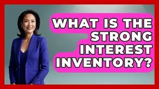 What Is The Strong Interest Inventory? - Job Success Network