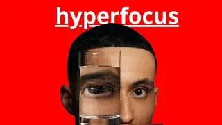 How to Hyperfocus and Finish More in Half the Time