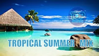Tropical   Modern Chill House Music /New Age /Jazz Studying Music /Avant-Garde Jazz  Lounge