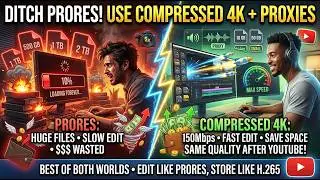Stop Using ProRes: Use Compressed 4K + Proxies Instead