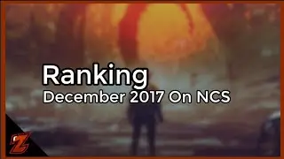 [Monthly Ranking #2] Ranking NCS December 2017 Songs