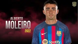 Alberto Moleiro The Future Of Fc Barcelona 😱😲 | Magic Skills & Goals - HD