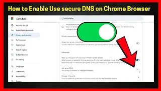 How to enable Use secure DNS on Chrome Browser (Full Guide)