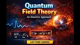 Quantum Field Theory: An Intuitive Approach - L04 | Dirac Equation as Consistent Relativistic Theory