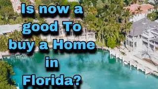 Is now a good time to BUY a HOME in FLORIDA?