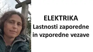 ELEKTRIKA - ZAPOREDNA IN VZPOREDNA VEZAVA