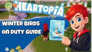 Heartopia Winter Birds On Duty Guide | Submit Any Winter Bird Calling Card